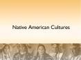 Native American Cultures PowerPoint PPT Presentation