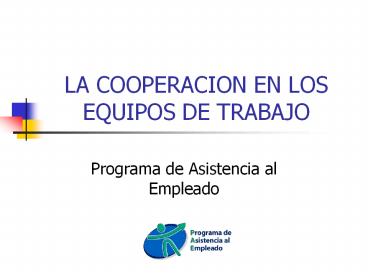 LA COOPERACION EN LOS EQUIPOS DE TRABAJO