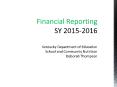 Financial Reporting SY 2015-2016 Kentucky Department of Education School and Community Nutrition Deborah Thompson PowerPoint PPT Presentation