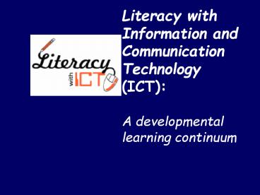 Literacy with Information and Communication Technology (ICT):  A developmental learning continuum