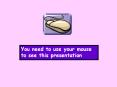 You need to use your mouse to see this presentation PowerPoint PPT Presentation
