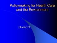 Policymaking for Health Care and the Environment