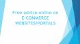 Free advice online on E-COMMERCE WEBSITES/PORTALS PowerPoint PPT Presentation