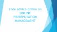 Free advice online on ONLINE PR/REPUTATION MANAGEMENT PowerPoint PPT Presentation
