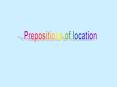 Prepositions of location PowerPoint PPT Presentation