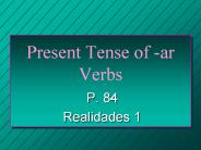 Present Tense of -ar Verbs