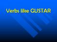 Verbs like GUSTAR PowerPoint PPT Presentation