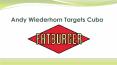 Andy wiederhorn targets cuba PowerPoint PPT Presentation