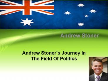 Andrew Stoner’s Journey In The Field Of Politics