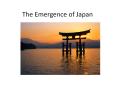 The Emergence of Japan PowerPoint PPT Presentation