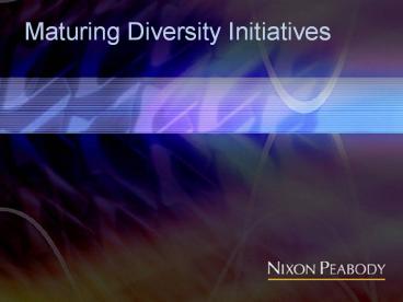 Maturing Diversity Initiatives