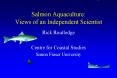 Salmon Aquaculture: Views of an Independent Scientist PowerPoint PPT Presentation
