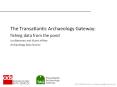 The Transatlantic Archaeology Gateway: PowerPoint PPT Presentation