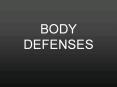 BODY DEFENSES PowerPoint PPT Presentation