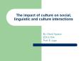 The impact of culture on social, linguistic and culture interactions PowerPoint PPT Presentation