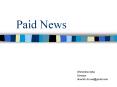Paid News PowerPoint PPT Presentation