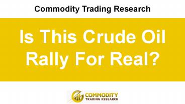 Is This Crude Oil Rally For Real?