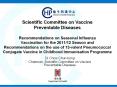 Scientific Committee on Vaccine Preventable Diseases  Recommendations on Seasonal Influenza Vaccination for the 2011/12 Season and Recommendations on the use of 13-valent Pneumococcal Conjugate Vaccine in Childhood Immunisation Programme PowerPoint PPT Presentation