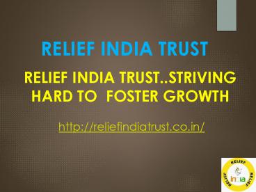 Relief India Trust..striving hard to  foster growth