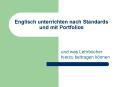 Englisch unterrichten nach Standards und mit Portfolios PowerPoint PPT Presentation
