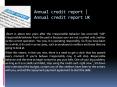 Free annual credit report uk @ creditreportcheckscore.co.uk PowerPoint PPT Presentation