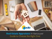 Guide to Choose Real Estate Appraisers in Vancouver