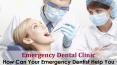 Emergency Dental Clinic - How Can Your Emergency Dentist Help You PowerPoint PPT Presentation