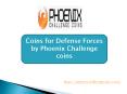 Coins for Defense Forces by Phoenix Challenge coins