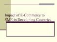 Impact of E-Commerce to SME in Developing Countries PowerPoint PPT Presentation