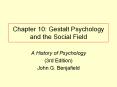 Chapter 10: Gestalt Psychology and the Social Field PowerPoint PPT Presentation