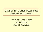 Chapter 10: Gestalt Psychology and the Social Field