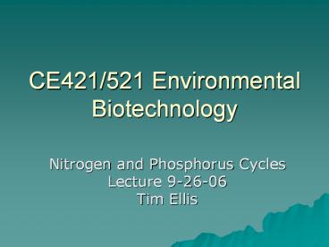 CE421/521 Environmental Biotechnology