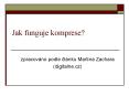 Jak funguje komprese? PowerPoint PPT Presentation