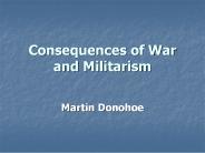 Consequences of War and Militarism