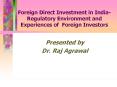 Foreign%20Direct%20Investment%20in%20India-%20Regulatory%20Environment%20and%20Experiences%20of%20Foreign%20Investors PowerPoint PPT Presentation