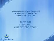 PRESENTATION TO THE WATER AND FORESTRY PARLIAMENTARY PORTFOLIO COMMITTEE