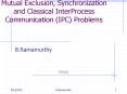 Mutual Exclusion, Synchronization and Classical InterProcess Communication (IPC) Problems PowerPoint PPT Presentation