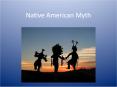 Native American Myth PowerPoint PPT Presentation