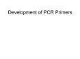 Development of PCR Primers PowerPoint PPT Presentation
