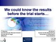 We could know the results before the trial starts PowerPoint PPT Presentation