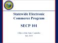 Statewide Electronic Commerce Program SECP 101 PowerPoint PPT Presentation