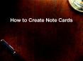 How to Create Note Cards PowerPoint PPT Presentation
