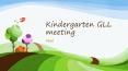 Kindergarten GLL meeting PowerPoint PPT Presentation