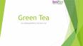 Burn fat & Enjoy lower risk of disease with Green Tea!