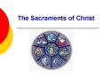 The Sacraments of Christ PowerPoint PPT Presentation