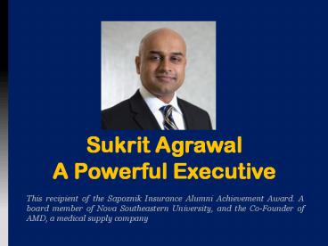 Sukrit Agrawal - A Powerful Executive