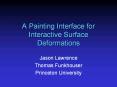 A Painting Interface for Interactive Surface Deformations PowerPoint PPT Presentation