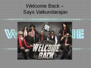 Welcome Back – Says Vaikundarajan