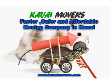 KAUAI LOVE TO MOVE YOU IN YOUR NEXT HOME