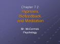 Chapter 7.2: Hypnosis, Biofeedback, and Meditation PowerPoint PPT Presentation